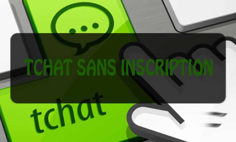 tchat sans inscription