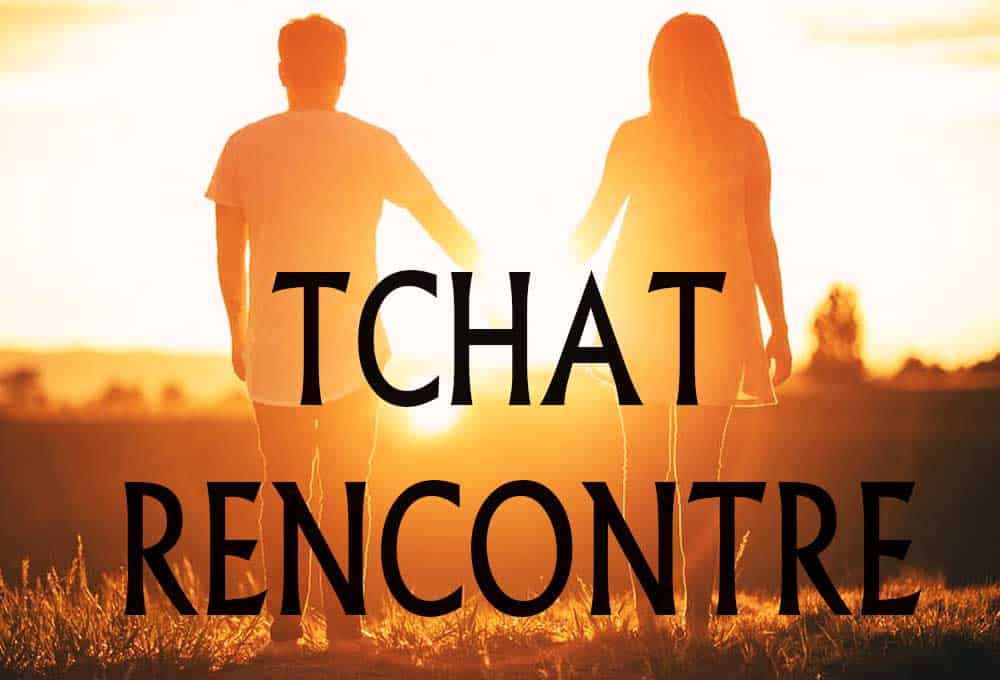 tchat gratuit rencontre